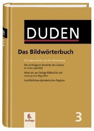 Das Bildwörterbuch: Die Gegenstände und ihre Benennung (Duden - Deutsche Sprache in 12 Bänden)
