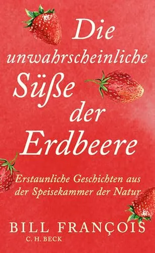 Die unwahrscheinliche Süße der Erdbeeren: Erstaunliche Geschichten aus der Speisekammer der Natur - Architektur und Natur vereint: Entdecken Sie erstaunliche Geschichten über die Süße der Erdbeeren und deren Einfluss auf unsere Umgebung.