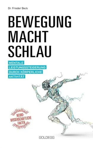 Bewegung macht schlau: Mentale Leistungssteigerung durch körperliche Aktivität - Karrierestrategien: Entdecken Sie, wie körperliche Aktivität Ihre mentale Leistungsfähigkeit steigert und Ihnen im Beruf einen Vorteil verschafft.