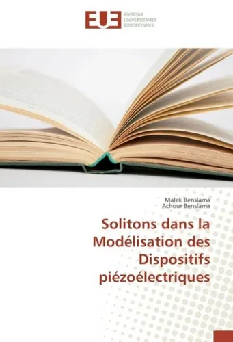Solitons dans la Modélisation des Dispositifs piézoélectriques Malek Benslama