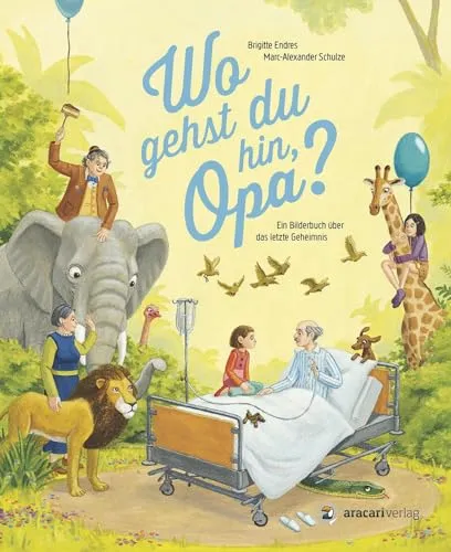 Wo gehst du hin, Opa?: Ein Bilderbuch über das letzte Geheimnis - Einfühlsames Bilderbuch zur Hospiz- und Sterbebegleitung, das Kindern hilft, den Abschied von geliebten Menschen zu verstehen.