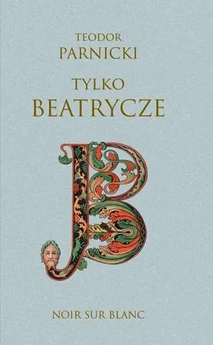 Tylko Beatrycze TEODOR PARNICKI / Noir sur Blanc