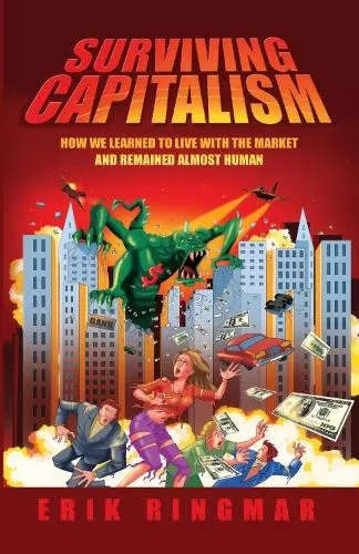 Surviving Capitalism: Wie wir lernten, mit dem Markt zu leben - Buch über die Anpassung an den Kapitalismus, 208 Seiten, Taschenbuchformat und von Erik Ringmar veröffentlicht.