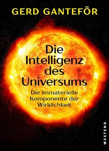 Die Intelligenz des Universums: Entdecken Sie die immaterielle Komponente der Wirklichkeit - Faszinierendes Buch über die immaterielle Dimension der Realität. Ideal für Leser, die sich für Philosophie und Wissenschaft interessieren.