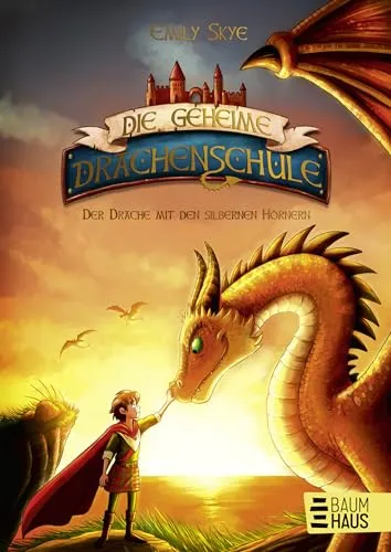 Die geheime Drachenschule - Der Drache mit den silbernen Hörnern: Band 2