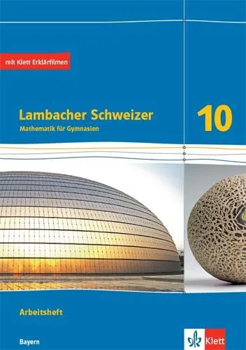 Lambacher Schweizer Mathematik 10. Ausgabe Bayern: Arbeitsheft mit Lösungen Klasse 10 (Lambacher Schweizer. Ausgabe für Bayern ab 2017)