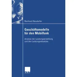 Geschäftsmodelle für den Mobilfunk von Reinhard Neudorfer / Deutscher Universitätsverlag / Taschenbuch