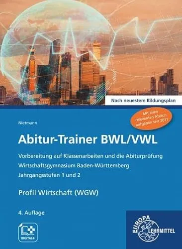 Abitur-Trainer BWL/VWL inkl. Lösungsbuch - Hörbuch für das Wirtschaftsgymnasium in Baden-Württemberg, perfekt zur optimalen Vorbereitung auf das Abitur mit aktuellen Bildungsinhalten.