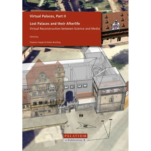 Heidelberg University Virtual Palaces / Lost Palaces and their Afterlife (Stephan Hoppe, Stefan Breitling, 2017) (55827155)