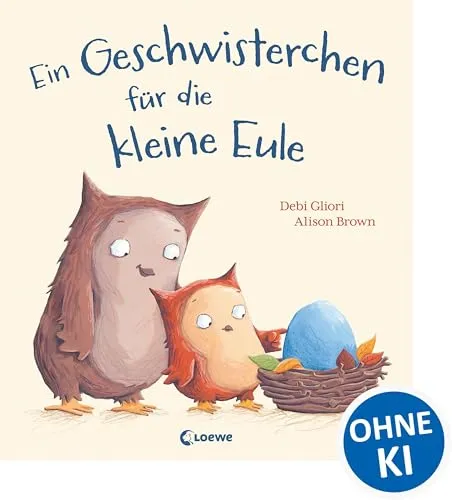 Ein Geschwisterchen für die kleine Eule: Liebevolles Bilderbuch über Familienzuwachs für Kinder ab 3 Jahren - Zum gemeinsamen Vorlesen und Kuscheln für Groß und Klein