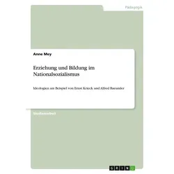 Erziehung und Bildung im Nationalsozialismus von Anne Mey / GRIN Verlag / Taschenbuch