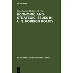 Economic and Strategic Issues in U.S. Foreign Policy - Umfassende Analyse der internationalen Wettbewerbsfähigkeit und der Gestaltung der Außenhandelspolitik. Ein unverzichtbares Buch für Interessierte an Nordamerika.