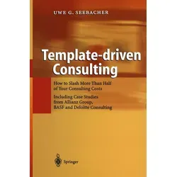 Template-driven Consulting von Uwe G. Seebacher / Springer Berlin Heidelberg / Taschenbuch