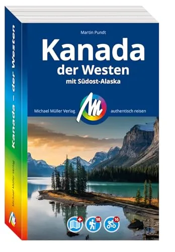 MICHAEL MÜLLER REISEFÜHRER Kanada - der Westen - Entdecken Sie die Schönheit des westlichen Kanadas und Südost-Alaska mit dem authentischen Reiseführer von MICHAEL MÜLLER. Aktuelle Tipps und wertvolle Insiderinformationen für unvergessliche Reisen! (MM-Reisen)