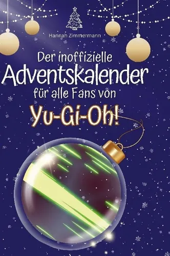 Der inoffizielle Adventskalender für alle Fans von Yu-Gi-Oh! Hannah Zimmermann
