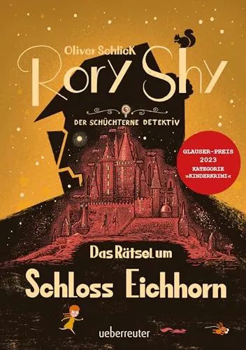 Rory Shy, der schüchterne Detektiv - Das Rätsel um Schloss Eichhorn: Ausgezeichnet mit dem Glauser-Preis 2023 (Rory Shy, der schüchterne Detektiv, Bd. 3)