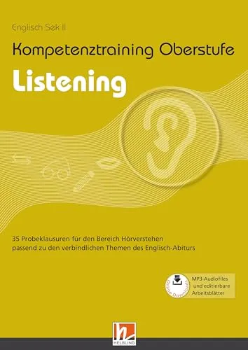 Kompetenztraining Oberstufe - Listening: 35 Probeklausuren - Englischmaterialien für Lehrer, ideal zur gezielten Vorbereitung auf das Hörverstehen im Englisch-Abitur mit 35 praxisnahen Probeklausuren.