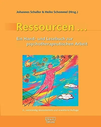 Ressourcen ... Ein Hand- und Lesebuch zur psychotherapeutischen Arbeit