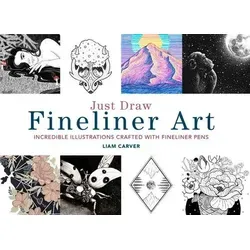 Just Draw Fineliner Art Incredible Illustrations Crafted With Fineliner Pens
