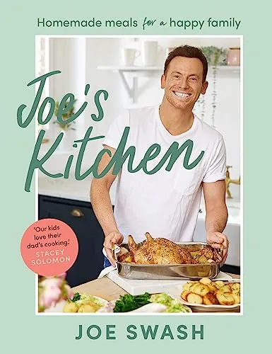 Joe’s Kitchen: The SUNDAY TIMES BESTSELLER cookbook full of healthy family food and budget-friendly recipes from Celebrity MasterChef finalist and I’m a Celeb star
