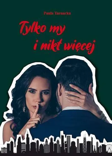Tylko my i nikt więcej (wiecej) PAULA TARNACKA / Poligraf