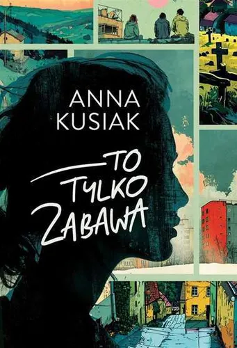 To tylko zabawa ANNA KUSIAK / Zysk i S-ka