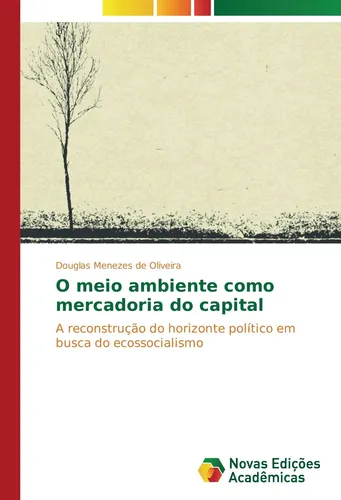 Douglas Menezes de Oliveira | O meio ambiente como mercadoria do capital | Buch