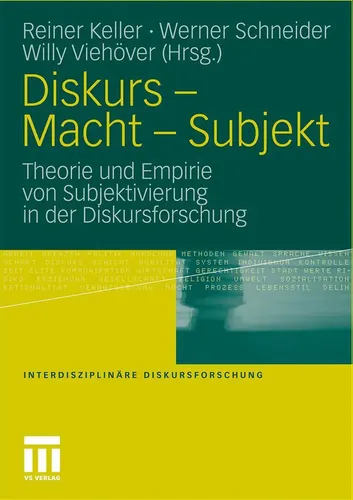 Diskurs - Macht - Subjekt: Taschenbuch über Diskursforschung - Taschenbuch zu Theorie und Empirie von Subjektivierung in der Diskursforschung. Ideal für Studierende der Sozialwissenschaften und Interessierte an gesellschaftlichen Machtstrukturen.