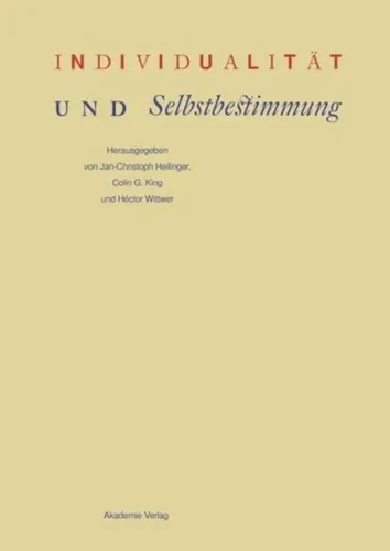 Individualität und Selbstbestimmung von Jan-Christoph Heilinger - Fachbuch über Anthropologie und Selbstbestimmung, 412 Seiten umfassend, bietet tiefgreifende Einblicke in die Themen Individualität und persönliche Freiheit.
