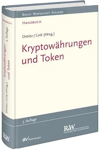 Kryptowährungen und Token: Handbuch für Recht, Wirtschaft und Steuern - Umfassendes Handbuch zu Kryptowährungen und Token, ideal für Fachleute in Recht und Wirtschaft. Klare Erklärungen und praxisnahe Tipps für den Umgang mit digitalen Währungen.