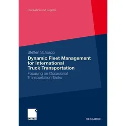 Dynamic Fleet Management for International Truck Transportation - Belletristik über innovative Planungskonzepte für die Logistik, die reale Einschränkungen berücksichtigen und effiziente Lösungen bieten.