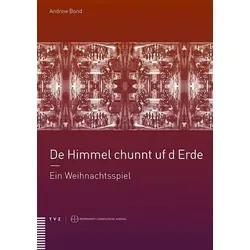 De Himmel chunnt uf d Erde Ein Weihnachtsspiel