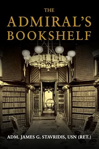 The Admiral's Bookshelf by James G. Stavridis - Bücher, fesselnde Sammlung von Empfehlungen für Leser, die sich für maritime Themen und Führung interessieren.