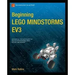 Beginning LEGO MINDSTORMS EV3: Kreative Roboter bauen und programmieren - Belletristik und praktisches Handbuch, entdecken Sie die Welt des Programmierens mit dem EV3 Brick und erstellen Sie beeindruckende Roboterprojekte.