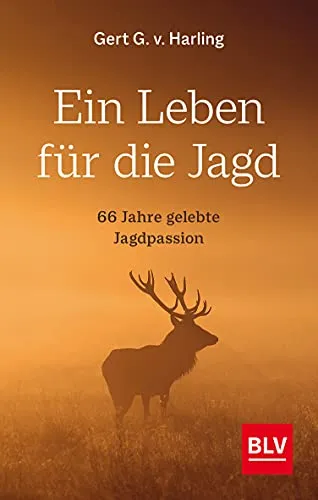 Ein Leben für die Jagd: Jagdbuch des Jahres 2021 - Biografien & Erinnerungen über 66 Jahre gelebte Jagdpassion, ideal für leidenschaftliche Jäger und Naturfreunde.