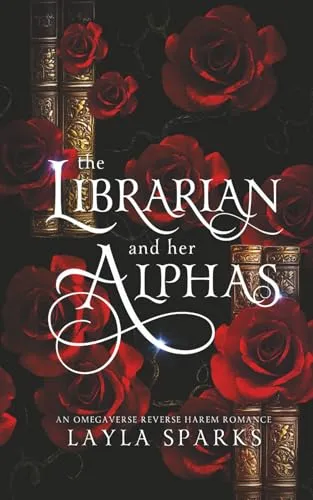The Librarian and Her Alphas: An Omegaverse Reverse Harem Romance (Knotted and Claimed Standalone Series)