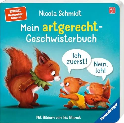 Mein artgerecht Geschwisterbuch: Ich zuerst! Nein, ich! - Mädchenratgeber für Kinder ab 2 Jahren, fördert Geschwisterliebe und Verständnis durch eine liebevolle Vorlesegeschichte von Nicola Schmidt.