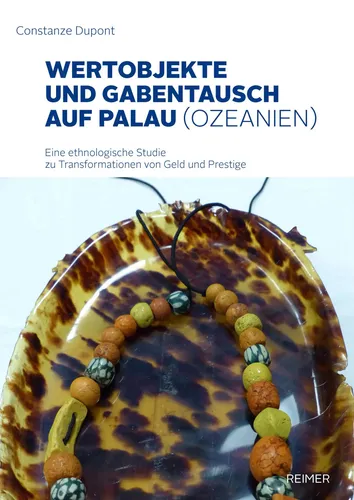Wertobjekte und Gabentausch auf Palau | Buch von Constanze Dupont - Taschenbuch mit 382 Seiten über Gabentausch und Geldsysteme in Mikronesien. Entdecken Sie die ethnologischen Transformationen von Geld und Prestige in dieser faszinierenden Studie.