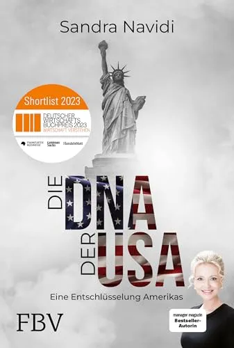 Die DNA der USA: Wie tickt Amerika? | DEUTSCHER WIRTSCHAFTSBUCHPREIS 2023 - US-amerikanische Politik, tiefgehende Analyse der amerikanischen Kultur und Gesellschaft, nominiert für den Deutschen Wirtschaftsbuchpreis 2023.