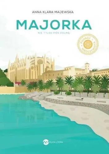Majorka Nie tylko pod palmą {palma} ANNA KLARA MAJEWSKA
