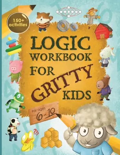 Logic Workbook for Gritty Kids: Spatial reasoning, math puzzles, word games, logic problems, activities, two-player games. (The Gritty Little Lamb ... & STEM skills in kids ages 6, 7, 8, 9,