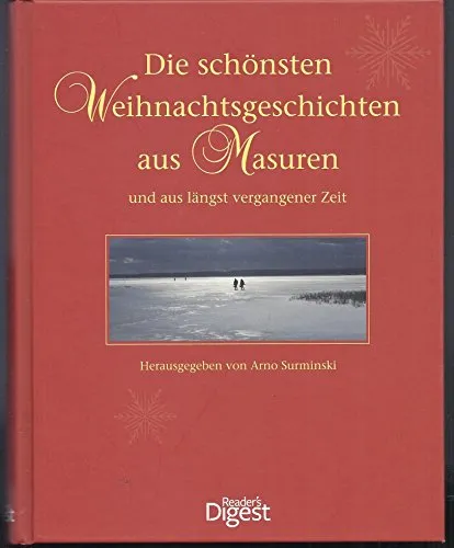 Die schönsten Weihnachtsgeschichten aus Masuren: Und aus längst vergangener Zeit