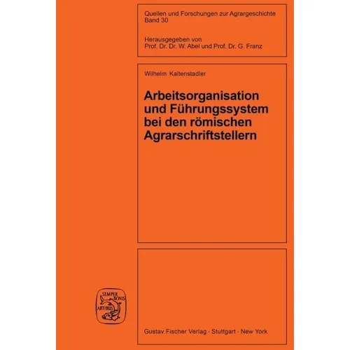 Oldenbourg Arbeitsorganisation und Führungssystem bei den römischen Agrarschriftstellern (Cato, Varro, Columell (Wilhelm Kaltenstadler, 1978) (56828118)