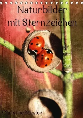 Christine Bässler | Naturbilder mit Sternzeichen / Geburtstagskalender...