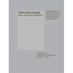Hitler, Mein Kampf: Eine kritische Edition - Politische Ideologien; umfassende Analyse und kritische Kommentare zu Hitlers Ideologie und deren historischen Kontext.