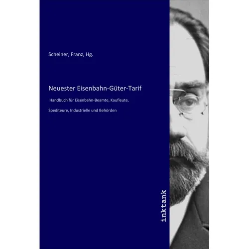 Inktank Publishing Neuester Eisenbahn-Güter-Tarif (Franz, Hg. Scheiner, 2021) (56226247)