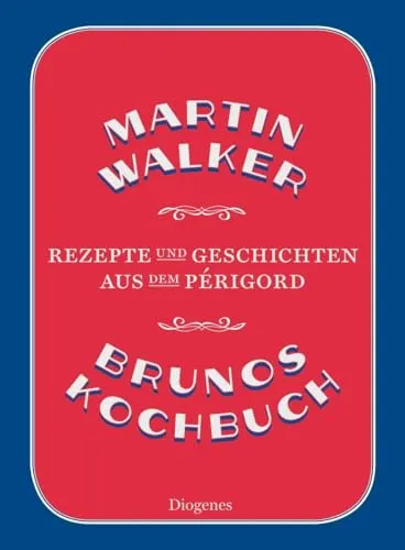 Brunos Kochbuch: Rezepte und Geschichten aus dem Périgord - Kulinarisches Buch über die französische Küche, mit authentischen Rezepten und faszinierenden Geschichten aus dem Périgord, ideal für Hobbyköche und Genussliebhaber.