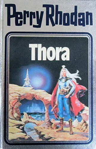 Thora - Perry Rhodan 10: Spannende Science-Fiction - Unterhaltungsliteratur, Band 10 der beliebten Perry Rhodan Silberband-Reihe mit fesselnden Abenteuern im All.