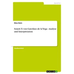 Sonett X von Garcilaso de la Vega - Analyse und Interpretation von Nina Stein / GRIN Verlag / Taschenbuch