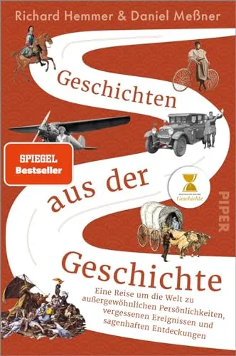 Geschichten aus der Geschichte: Eine Reise um die Welt - Hörbuch über außergewöhnliche Persönlichkeiten und vergessene Ereignisse, inspiriert vom beliebten Podcast – ein Muss für Geschichtsinteressierte!
